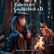 Zauberer der Gemütlichkeit a.D.: Band 1