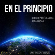 En el Principio: Un Devocional sobre el Poder Creador de Dios en Génesis