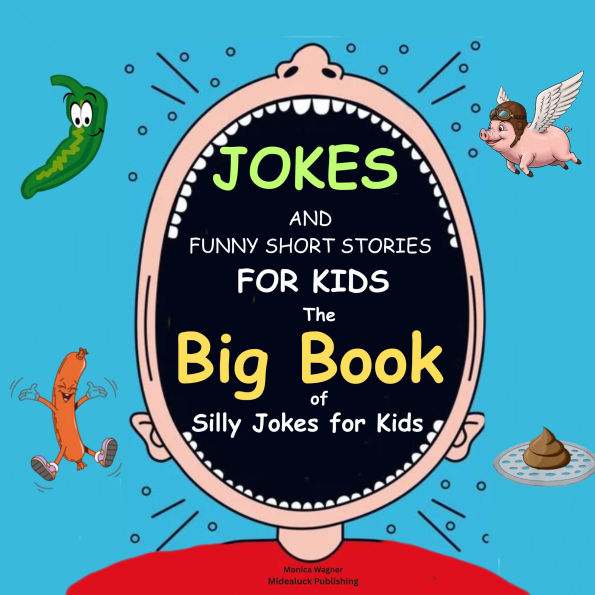 Jokes And Funny Short Stories for Kids: The Big Book of Silly Jokes for Kids