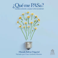 ¿Qué me PASa?: Guía para entender y aceptar la Alta Sensibilidad