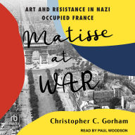 Matisse at War: Art and Resistance in Nazi Occupied France