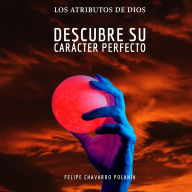 Los Atributos de Dios: Descubre Su Carácter Perfecto