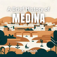 A Brief History of Medina