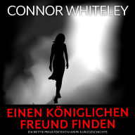 Einen königlichen Freund finden: Ein Bettie-Privatdetektiv-Krimi Kurzgeschichte
