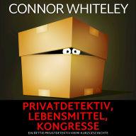 Privatdetektiv, Lebensmittel, Kongresse: Ein Bettie-Privatdetektiv-Krimi Kurzgeschichte