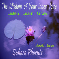 The Wisdom Of Your Inner Voice: Listen Learn Grow
