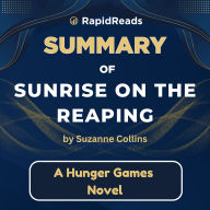 Summary of Sunrise of The Reaping: A Hunger Games Novels