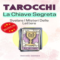 TAROCCHI, La Chiave Segreta: Svelare I Misteri Delle Lettere