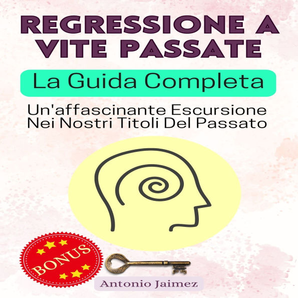 Regressione a Vite Passate, La Guida Completa: Un'affascinante Escursione Nei Nostri Titoli Del Passato