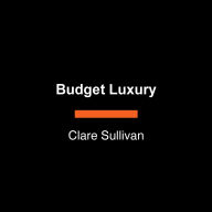 Budget Luxury: Your Guide to Creating a Beautiful Home Without Breaking the Bank