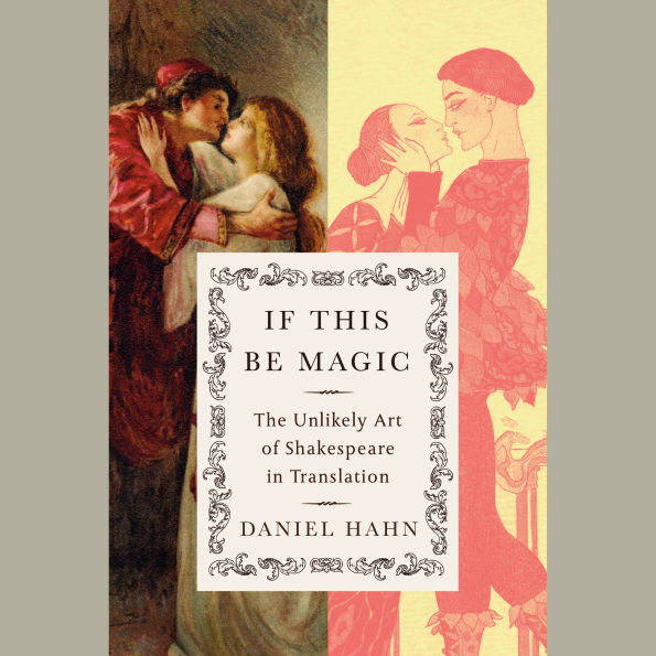 If This Be Magic: The Unlikely Art of Shakespeare in Translation