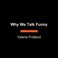 Why We Talk Funny: The Real Story Behind Our Accents