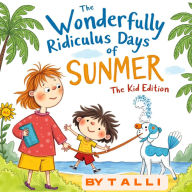 The Wonderfully Ridiculous Days of Sunmer: The Kid Edition
