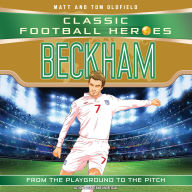 Classic Football Heroes: Beckham (Wing Wizards 5)
