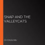 Snap and the Valleycats