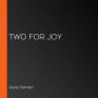 Two for Joy