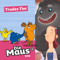 Die Maus, Trudes Tier - Staffel 1 (Unabridged)