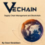 VeChain: Supply Chain Management and Blockchain