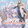 The Too-Perfect Saint: Tossed Aside by My Fiancé and Sold to Another Kingdom (Light Novel) Vol. 1