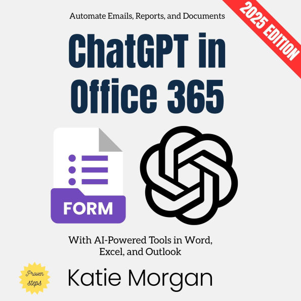 ChatGPT in Office 365:: Automate Emails, Reports, and Documents with AI-Powered Tools in Word, Excel, and Outlook