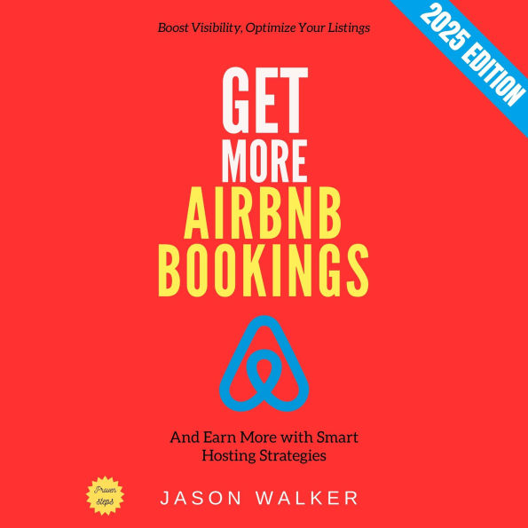Get More Airbnb Bookings:: Boost Visibility, Optimize Your Listings, and Earn More with Smart Hosting Strategies