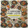 Cuisson Par Lots, Recettes Enchanteresses: Le Guide Complet De La Cuisson Par Lots Pour Créer Des Plats Délicieux Grâce À Une Planification Intelligente