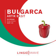 Bulgarca Art¿k Basit - S¿f¿rdan Ba¿lang¿ç - Cilt 1/3