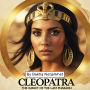 Cleopatra: The Impact of the Last Pharaoh