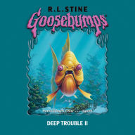 Deep Trouble II (Goosebumps #58)