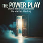 The Power Play: Secrets Behind the Closed Doors