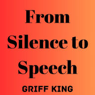 From Silence to Speech