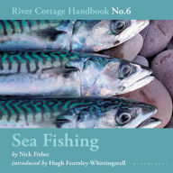Sea Fishing: River Cottage Handbook No.6