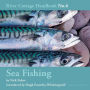 Sea Fishing: River Cottage Handbook No.6