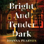 Bright and Tender Dark
