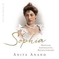 Sophia: Princess, Suffragette, Revolutionary