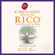 Cuenta atrAs para hacerte rico: 21 días de hAbitos para atraer la abundancia Countdown to Riches: 21 Days of Wealth-Attracting Habits (Spanish edition)