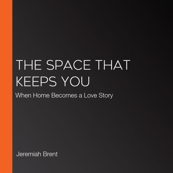The Space That Keeps You: When Home Becomes a Love Story