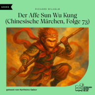 Der Affe Sun Wu Kung (Chinesische Märchen, Folge 73)