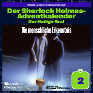 Die menschliche Erkenntnis (Der Sherlock Holmes-Adventkalender: Der Heilige Gral, Folge 2)