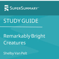 Study Guide: Remarkably Bright Creatures (SuperSummary)