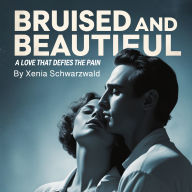 Bruised and Beautiful: A Love That Defies the Pain
