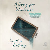 A Song for Wildcats: Stories