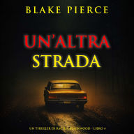 Un'altra strada (Un thriller di Rachel Blackwood - Libro 4): Narrato digitalmente con voce sintetizzata