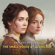 The Small House at Allington, Volume 1