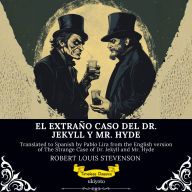 El Extraño Caso Del Dr. Jekyll Y Mr. Hyde Spanish Version of The Strange Case of Dr Jekyll and Mr Hyde