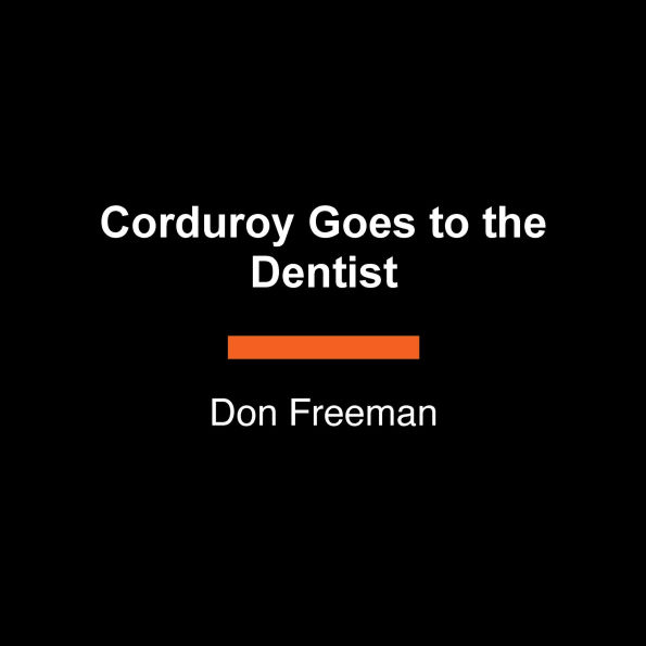 Corduroy Goes to the Dentist