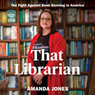 That Librarian: The Fight Against Book Banning in America