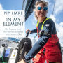 In My Element: Life lessons from the world's toughest solo ocean race