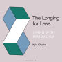 The Longing for Less: Living with Minimalism