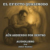 El Efecto Quasimodo - Aún Ardiendo en Silencio